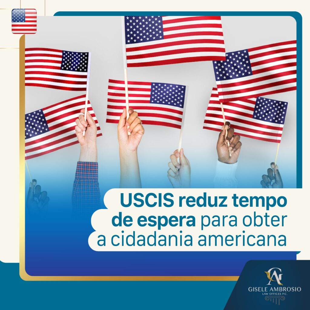USCIS reduz tempo de espera para obter a cidadania americana